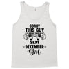 sorry this guy is already taken by a super sexy  december girl Tank Top