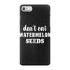 Don't Eat Watermelon iPhone 7 Case
