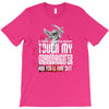 Life After Death Touch My Granddaughter And Find Out T-Shirt