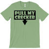 pull my cracker T-Shirt