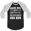 back off i have a crazy mimi and i'm not afraid to user her. 3/4 Sleeve Shirt