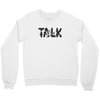 WE TALK Crewneck Sweatshirt