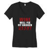 Wine Will Fix My Broken Heart Women's V-Neck T-Shirt