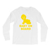 baby on board ! Long Sleeve Shirts