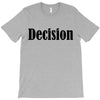 decision T-Shirt