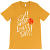oh what a lovely day T-Shirt