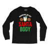 working on my santa body Long Sleeve Shirts