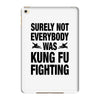 Surely Not Everybody Was Kung Fu Fighting iPad Mini 4