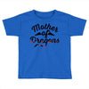 mother of dragons Toddler T-shirt