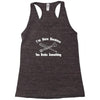 i'm here because you broke something Racerback Tank