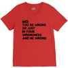no. you're wrong V-Neck Tee