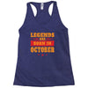 Legends Are Born In October Racerback Tank