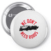 we don't need roads Pin-back button
