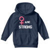 Women's March We Are Strong Youth Hoodie