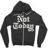 not today Zipper Hoodie