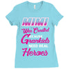 Mimi Was Created Because Need Real Heroes Ladies Fitted T-Shirt
