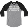 must be this tall to ride (2) 3/4 Sleeve Shirt