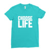 Choose Life Ladies Fitted T-Shirt