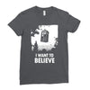 i want to believe Ladies Fitted T-Shirt
