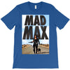 funny  mad max and dog, ideal gift or birthday present T-Shirt