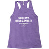 Suck my balls mate Racerback Tank