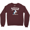 believe in yourself (and unicorns) Crewneck Sweatshirt