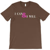 i can &amp; i will T-Shirt