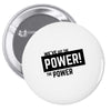 we've got the power Pin-back button