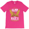 All Men Are Created Equal But Only The Best Are Born In Marc T-Shirt