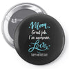Mom Great Job I'm Awesome Love Happy Mother's Day Pin-back button