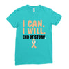 I Can I Will End Of The Story Ladies Fitted T-Shirt