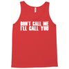 don't call me i'll call you Tank Top