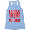 legends are born in october vintage Racerback Tank