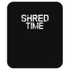 shred time Mousepad