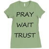 pray wait trust Ladies Fitted T-Shirt