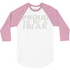 proud to be a freak 3/4 Sleeve Shirt