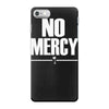 no mercy iPhone 7 Case