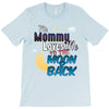 mommy  moon&amp;back T-Shirt