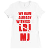 we have already witnessed Ladies Fitted T-Shirt