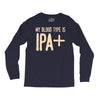 my blood type is ipa+ Long Sleeve Shirts