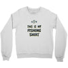 my fishing shirt Crewneck Sweatshirt