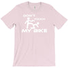 don't touch my bike funy T-Shirt