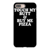 touch my butt buy me pizza iPhone 8 Plus