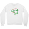 i get irish Crewneck Sweatshirt