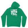 i can't with yall Unisex Hoodie