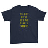 okay but first let me take a selfie Youth Tee