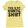 This Is My Hunting Shirt Ladies Fitted T-Shirt