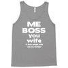 me boss you wife Tank Top
