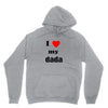i love my dada Unisex Hoodie