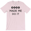 coco made me do it t shirt top tumblr tee tshirt swag dope rihanna cel T-Shirt